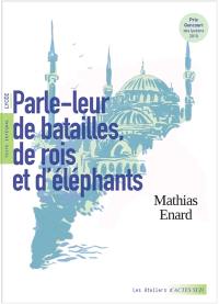 Parle-leur de batailles, de rois et d'éléphants : texte intégral : lycée