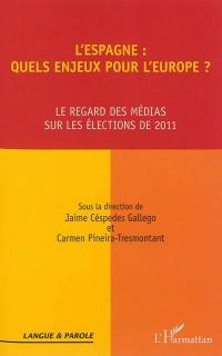 L'Espagne, quels enjeux pour l'Europe ? : le regard des médias sur les élections de 2011