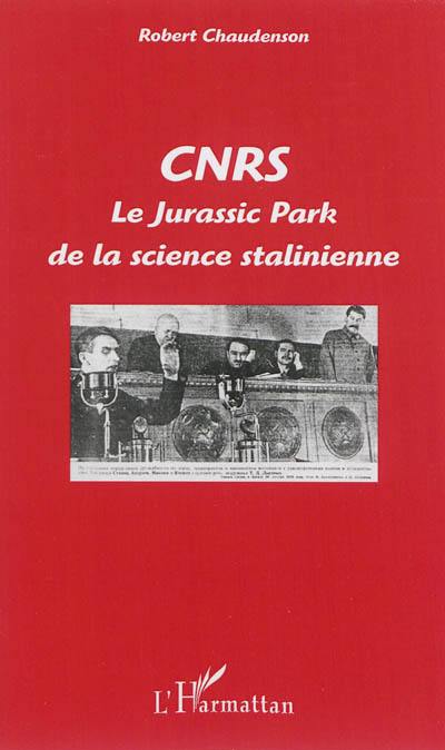 CNRS : le Jurassic Park de la science stalinienne