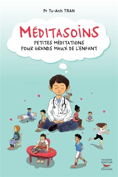 Méditasoins : petites méditations pour grands maux de l'enfant