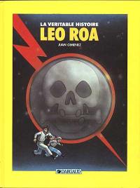 Léo Roa. Vol. 1. La véritable histoire de Léo Roa