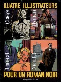 Quatre illustrateurs pour un roman noir : Claeys, Hyman, Loustal, Nicollet