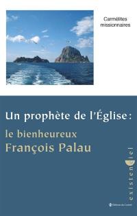 Un prophète de l'Eglise : le bienheureux François Palau