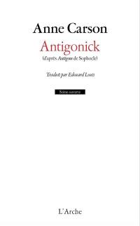 Antigonick : d'après Antigone de Sophocle