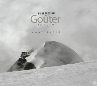 Le refuge du Goûter, 3835 m : Mont-Blanc