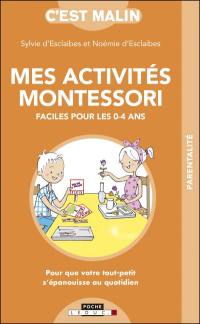 Mes activités Montessori faciles pour les 0-4 ans : pour que votre tout-petit s'épanouisse au quotidien