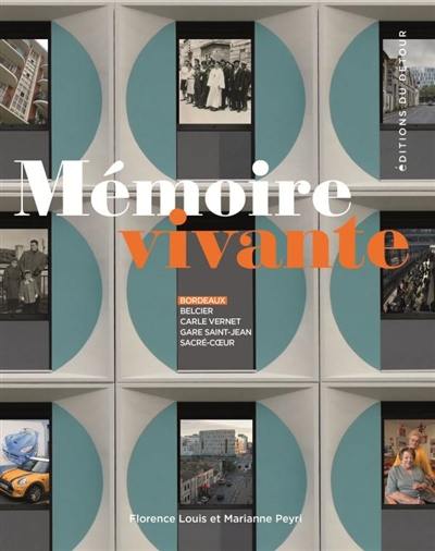 Mémoire vivante : Bordeaux, Belcier, Carle Vernet, gare Saint-Jean, Sacré-Coeur