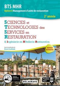 Sciences et technologies des services en restauration & ingénierie en hôtellerie-restauration : 2e année BTS MHR option A, management d'unité de restauration