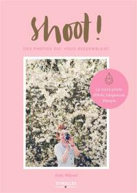 Shoot ! : des photos qui vous ressemblent : le cours de photo d'Anki, blogueuse lifestyle