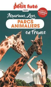Aquariums, zoos, parcs animaliers en France : 2022