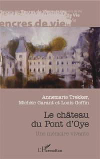 Le château du Pont d'Oye : une mémoire vivante