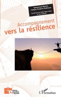 Accompagnement vers la résilience : actes du Symposium Oberlin, Campus Fonderie Mulhouse, 8-9 novembre 2017