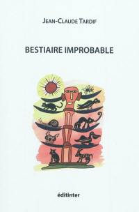 Bestiaire improbable : poèmes & bluettes