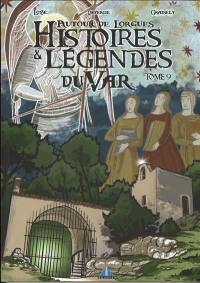 Histoires & légendes du Var. Vol. 9. Autour de Lorgues