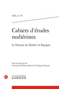 Cahiers d'études nodiéristes, n° 10. La fortune de Nodier en Espagne