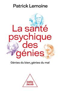 La santé psychique des génies : génies du bien, génies du mal : quelles différences ?