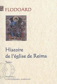 Histoire de l'Eglise de Reims. Vol. 1