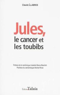 Jules, le cancer et les toubibs