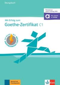 Mit Erfolg zum Goethe-Zertifikat C1 : Ubungsbuch : Deutsch als Fremdsprache