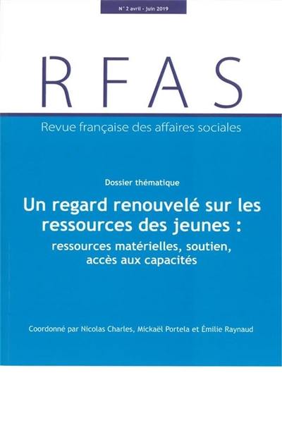 Revue française des affaires sociales, n° 2 (2019). Un regard renouvelé sur les ressources des jeunes : ressources matérielles, soutien, accès aux capacités