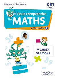 Pour comprendre les maths CE1, cycle 2 : fichiers élève 1 et 2 + cahier de leçons : conforme aux programmes