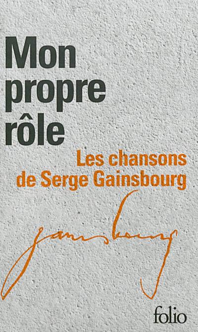 Mon propre rôle : les chansons de Serge Gainsbourg