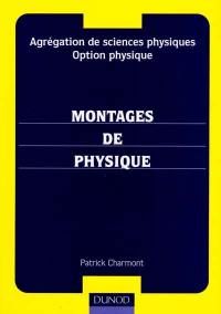 Montages de physique : agrégation de sciences physiques, option physique