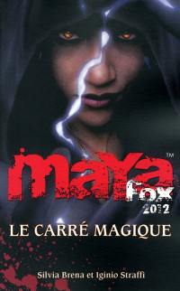 Maya Fox 2012. Vol. 2. Le carré magique
