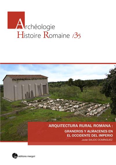 Arquitectura rural romana : graneros y almacenes en el Occidente del Imperio