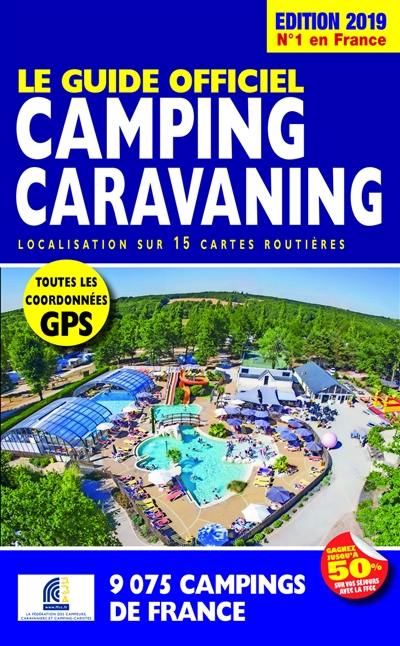 Le guide officiel camping caravaning : localisation sur 15 cartes routières : 9.075 campings de France
