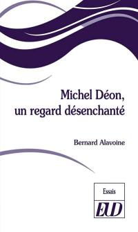 Michel Déon, un regard désenchanté