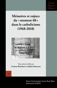 Mémoires et enjeux du moment 68 dans le catholicisme (1968-2018)