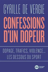 Confessions d'un dopeur : dopage, trafics, violence... les dessous du sport