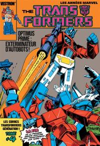 The Transformers : les années Marvel. Vol. 4. Optimus Prime : exterminateur d'autobots !