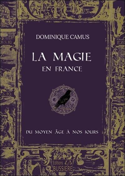 La magie en France : du Moyen Age à nos jours