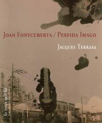 Joan Fontcuberta : perfida imago