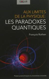 Aux limites de la physique : les paradoxes quantiques