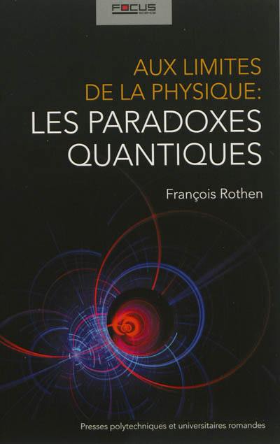 Aux limites de la physique : les paradoxes quantiques