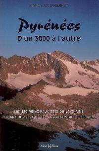 Pyrénées, d'un 3.000 à l'autre : les 129 principaux 3.000 de la chaîne en 44 courses faciles (F) à assez difficiles (AD)