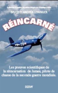 Réincarné : les preuves scientifiques de la réincarnation d'un pilote de la Seconde Guerre mondiale