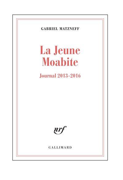 La jeune Moabite : journal 2013-2016