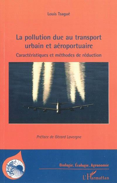 La pollution due au transport urbain et aéroportuaire : caractéristiques et méthodes de réduction