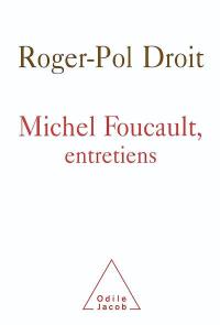Michel Foucault : entretiens