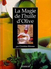 La magie de l'huile d'olive : ou les usages de ce merveilleux produit