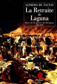 La retraite de Laguna : récit de guerre du Paraguay 1864-1870