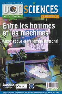Docsciences, n° 15. Entre les hommes et les machines : automatique et traitement du signal