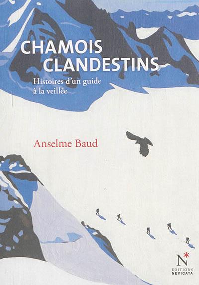 Chamois clandestins : histoires d'un guide à la veillée