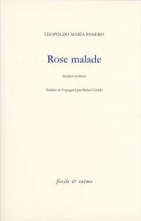 Rose malade : derniers poèmes