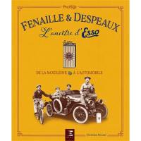 Fenaille & Despeaux, l'ancêtre d'Esso : de la Saxoléine à l'automobile