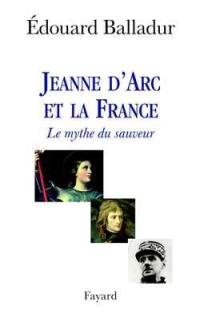 Jeanne d'Arc et la France : le mythe du sauveur